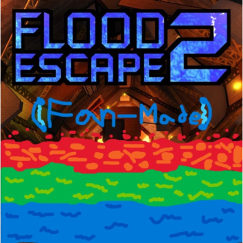 Flood Escape 2 (Fan Made)