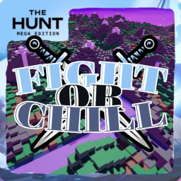 Fight or Chill [BETA] THE HUNT: MEGA EDITION