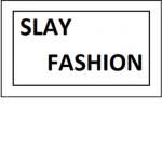 Slay Fashion.