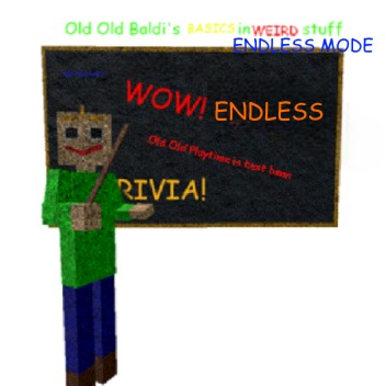 Old Old Baldi's Basics Endless Mode (Finished)