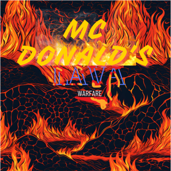 the mcdonalds lava warfare