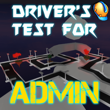 Driver's Test For Admin! New!!