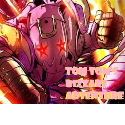 [New Universe] Tom Tom's Bizzare Adventure