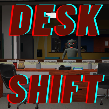 Desk Shift