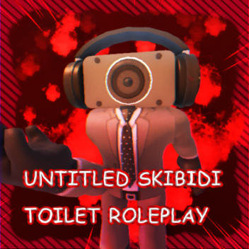 Untitled Skibidi Toilet Roleplay