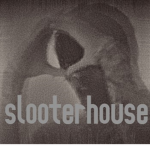 *slooterhouse