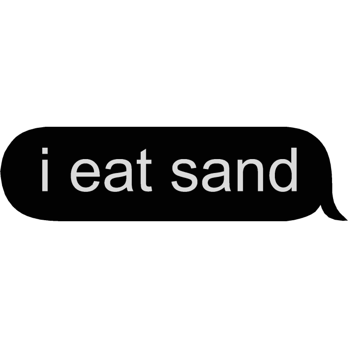 i eat sand text chat