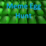 Meme Egg Hunt
