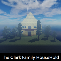 The Clark Family HouseHold.