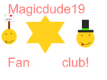 Magicdude19 fan club!