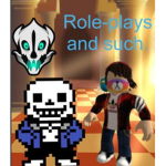 Role-playing and such.
