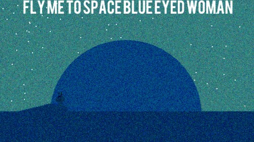 Fly Me To Space Blue Eyed Woman