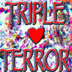TRIPLE TERROR