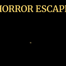 Horror escape