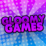 Gloomy Games!