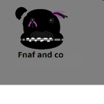 FNAF and Co