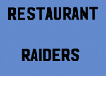 Restaurant Raids.