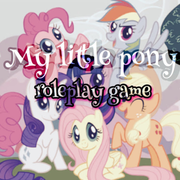 My Little Pony - Roleplay Game