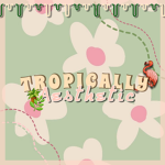 Tropically Aesthetic