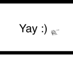 Y a y :)