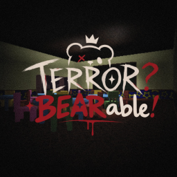 (PRE-ALPHA) Terror? BEARable!