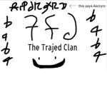 The Tr-a-j-ed Clan