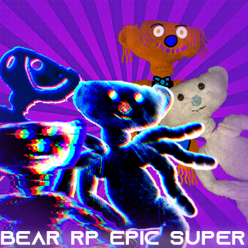 bear rp epic super (upgrade)