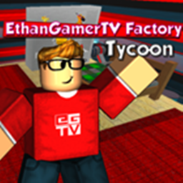 EthanGamerTV Tycoon! (UPDATE)