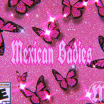 Mexican Badies