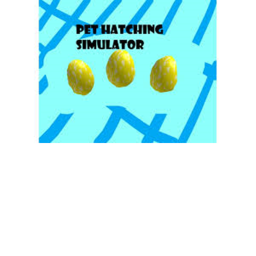 Pet Hatching Simulator! (Release)