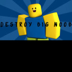 Destroy A Big Noob!