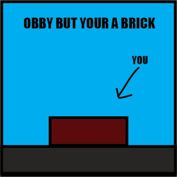 Obby but your a brick (Not Working On No More)