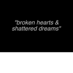 broken dreams :(: