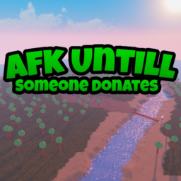 💸Afk Until Someone Donates💸 Free Admin!
