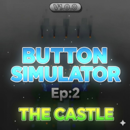 Button Simulator EP:2 ''The Castle'' 🏰