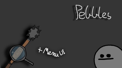 Pebbles [New Weapon + Menu UI!]