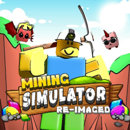 Mining Simulator [Reimagined]-- Scrapped
