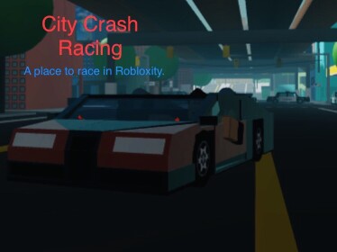 City Crash Racing (Robloxity Circuit)