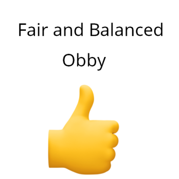Fair and Balanced Obby