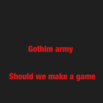 Got him army