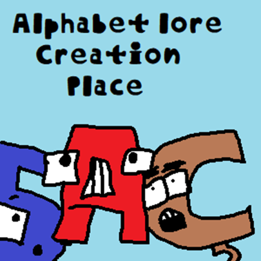 (A - Z!) | Alphabet lore Creation place | (V.3)