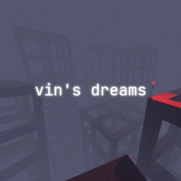 vin's dreams