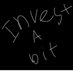 Invest a bit
