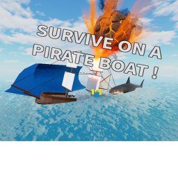 Survive on a pirate boat in middle of the ocean !