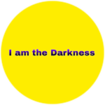 I am the Darkness