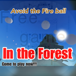 Avoid the Fire Ball in the forest