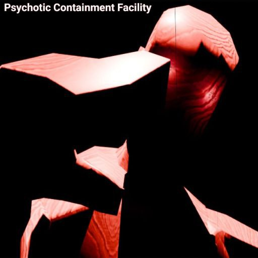 Psychotic Containment Facility 1v
