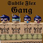 Subtle Flex Gang