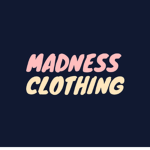 Madness Clothing!!