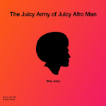 The Juicy Army of Juicy Afro Man